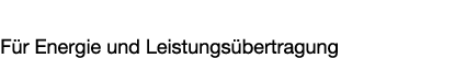 Versorgung & Leistung F r Energie und Leistungs bertragung