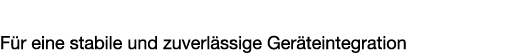 Pr zise Ger tevernetzung F r eine stabile und zuverl ssige Ger teintegration 