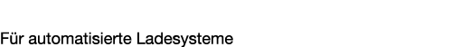Ladetechnik F r automatisierte Ladesysteme 