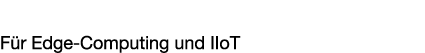 Industrial Computing & Iiot F r Edge Computing und IIoT