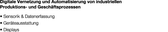 Digitale Vernetzung und Automatisierung von industriellen Produktions und Gesch ftsprozessen • Sensorik & Datenerfass...