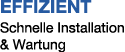 Effizient Schnelle Installation & Wartung 
