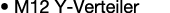 • M12 Y Verteiler
