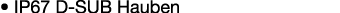 • IP67 D SUB Hauben 