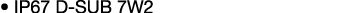 • IP67 D SUB 7W2