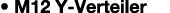 • M12 Y Verteiler
