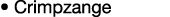 • Crimpzange 