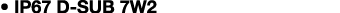 • IP67 D SUB 7W2