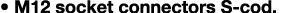 • M12 socket connectors S cod.