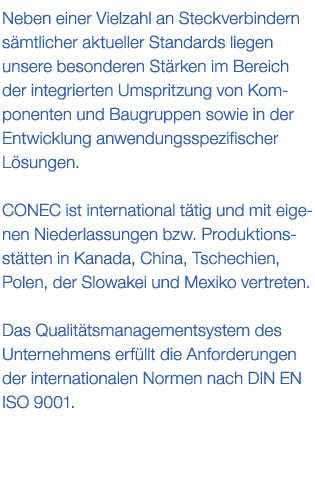 Neben einer Vielzahl an Steckverbindern s mtlicher aktueller Standards liegen unsere besonderen St rken im Bereich de...