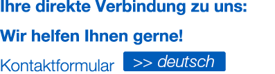 Ihre direkte Verbindung zu uns: Wir helfen Ihnen gerne! Kontaktformular ￼